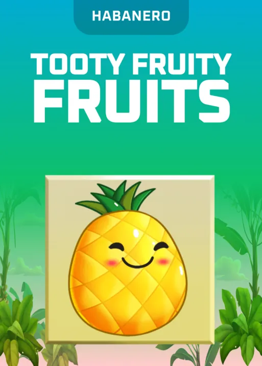 Tooty Fruity Fruits