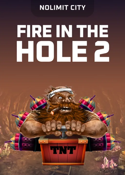 Fire in the Hole 2