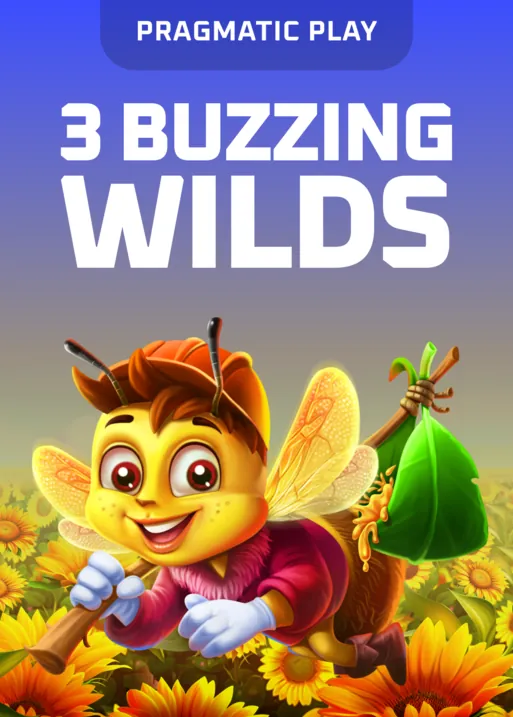3 Buzzing Wilds