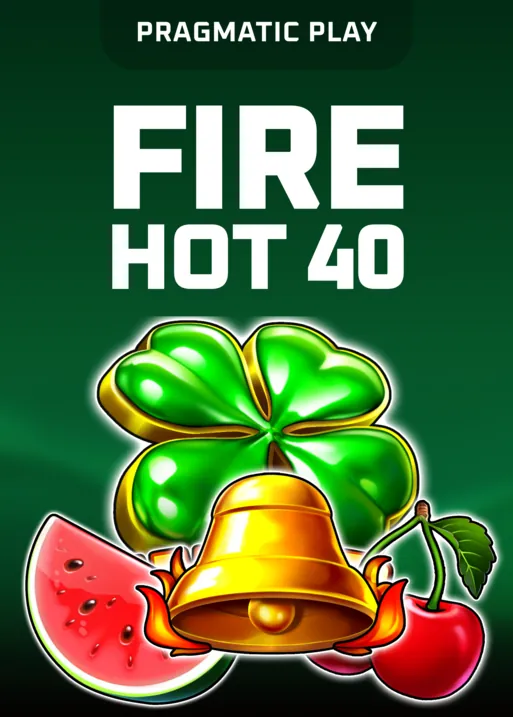 Fire Hot 40