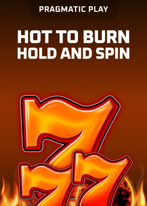 Hot to Burn Hold and Spin