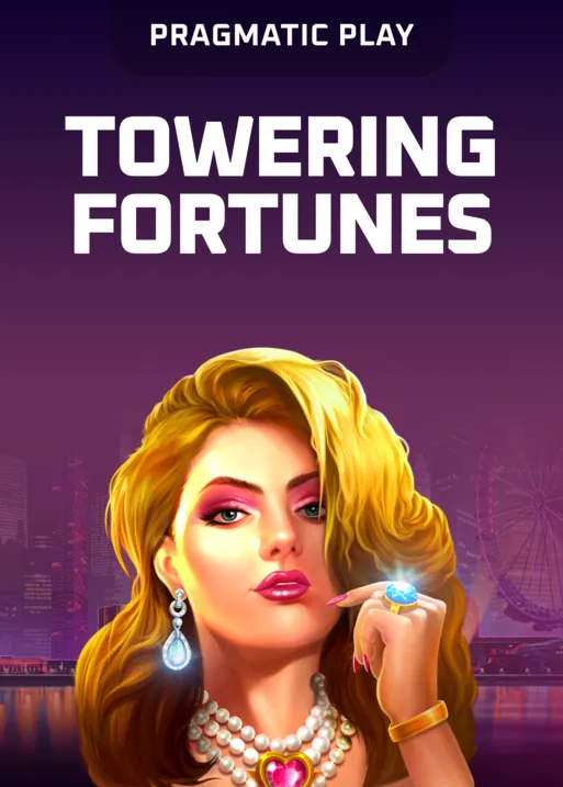 Towering Fortunes